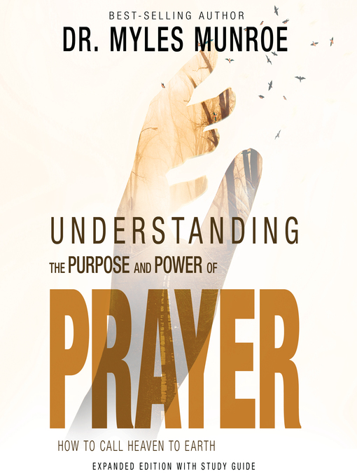 Title details for Understanding the Purpose and Power of Prayer by Myles Munroe - Wait list